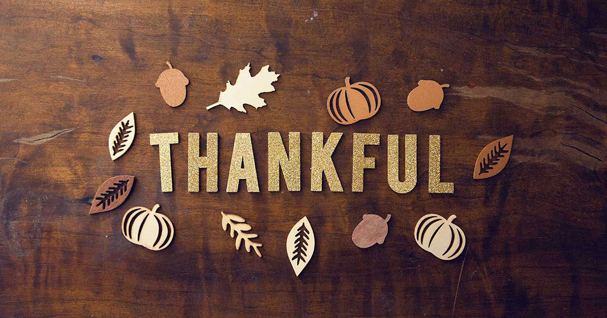 Things to be thankful for this Thanksgiving and beyond